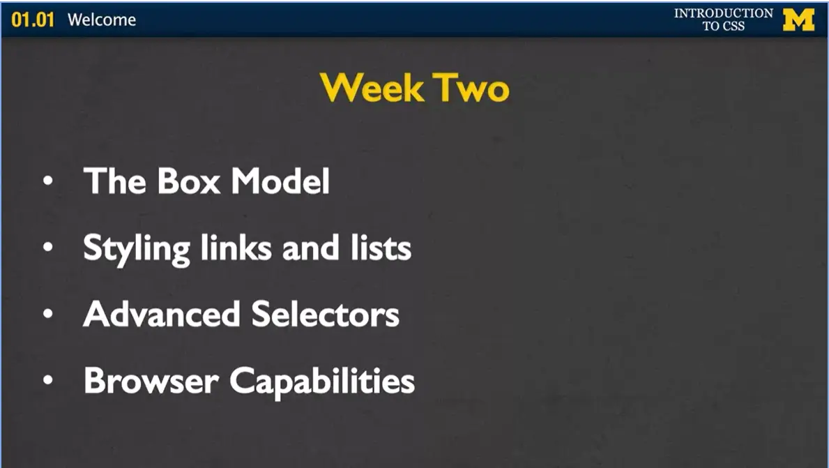 Week Two: Box Model, Styling Links & Lists, Adv Selectors & Browser Capabilities.