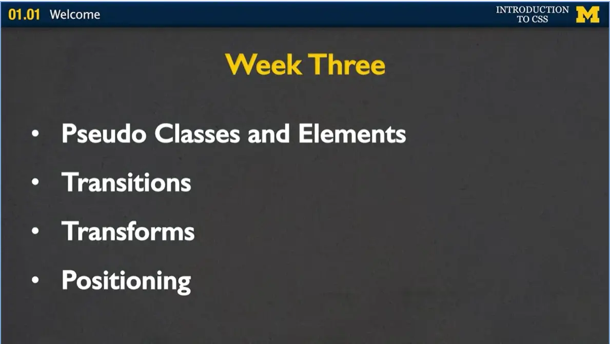 Week Three: Pseudo Classes and Elements, Transitions, Transforms, & Positioning.